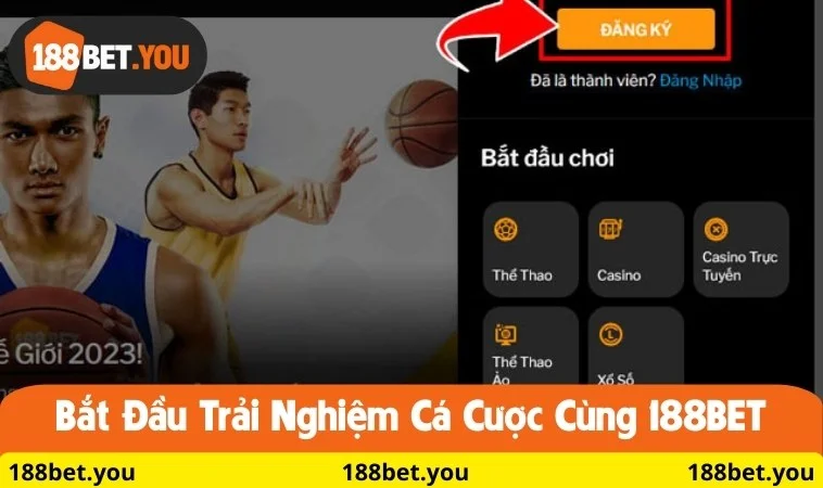 Bắt đầu trải nghiệm cá cược cùng 188BET