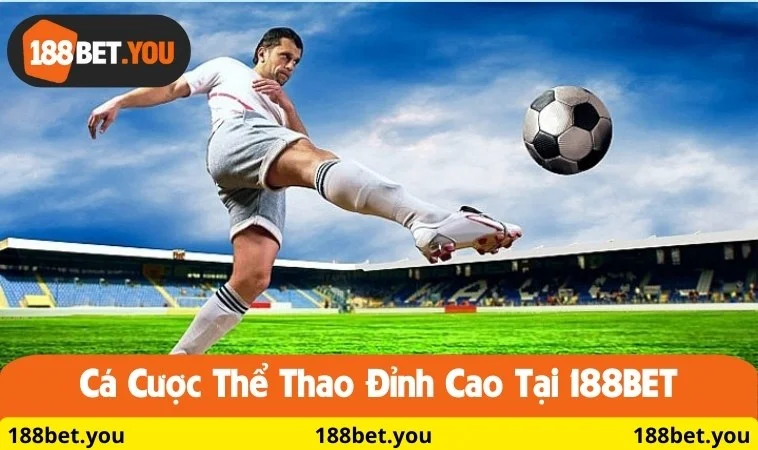 Cá cược thể thao đỉnh cao tại 188BET