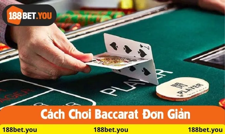 Cách chơi Baccarat đơn giản