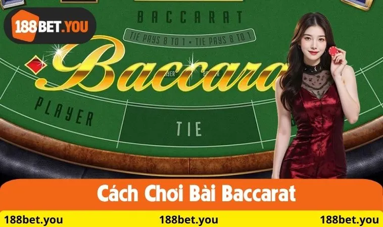 Cách chơi bài baccarat tại 188bet