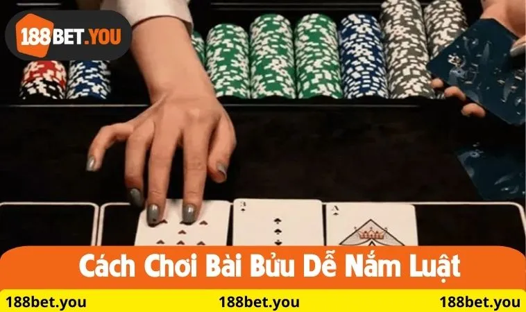 Cách chơi bài Bửu dễ nắm luật