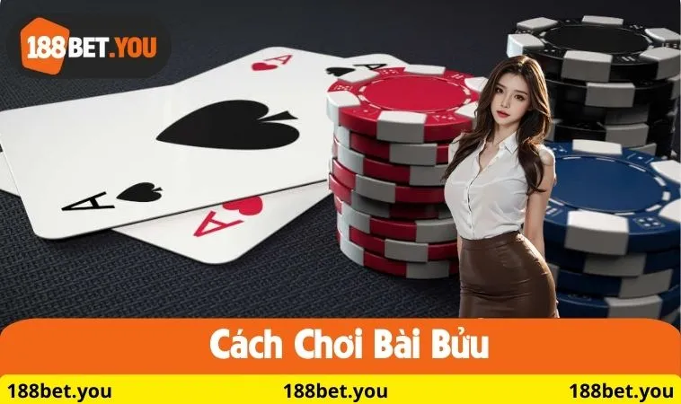 cách chơi bài bửu tại 188bet