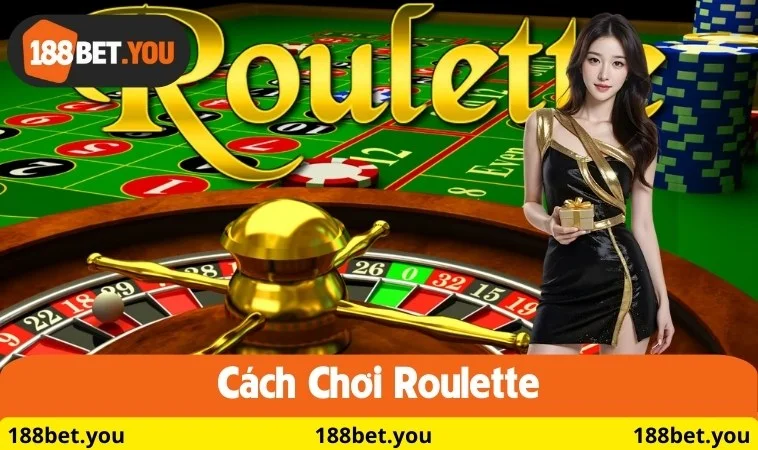 Cách chơi roulette tại 188BET