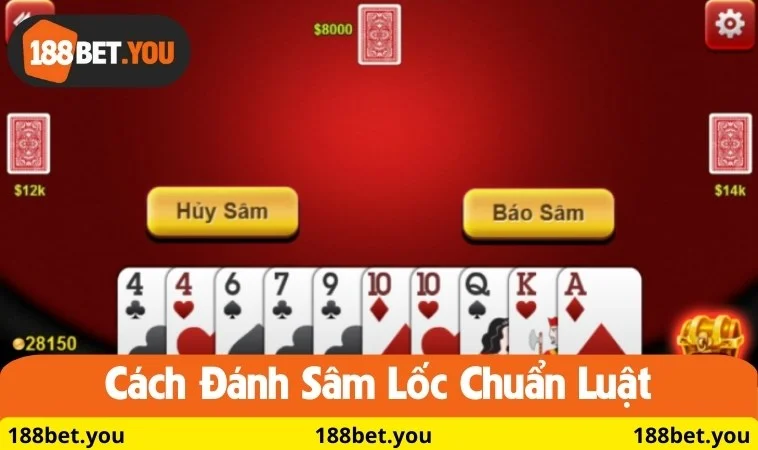 Cách đánh Sâm Lốc chuẩn luật