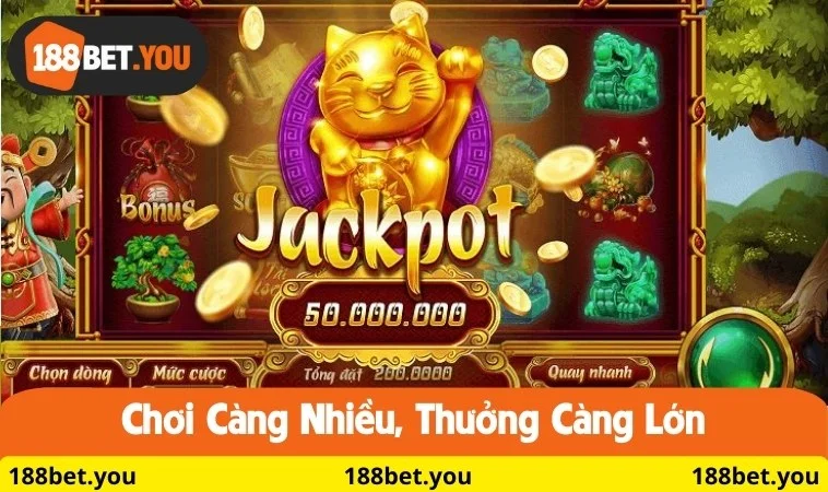 Chơi càng nhiều, thưởng càng lớn