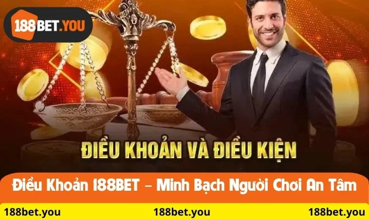 Điều khoản sử dụng 188BET – Minh bạch người chơi an tâm