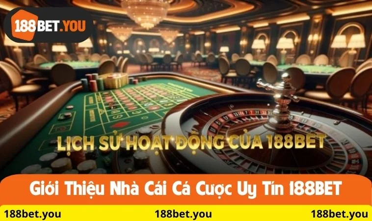 Giới thiệu 188BET - Nhà cái cá cược uy tín 