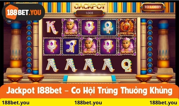 Jackpot 188BET – Cơ hội trúng thưởng khủng