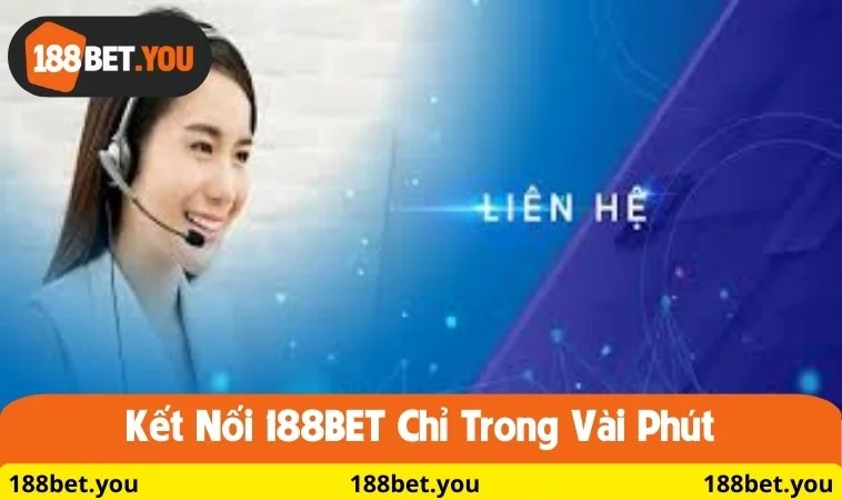 Kết nối 188BET chỉ trong vài phút