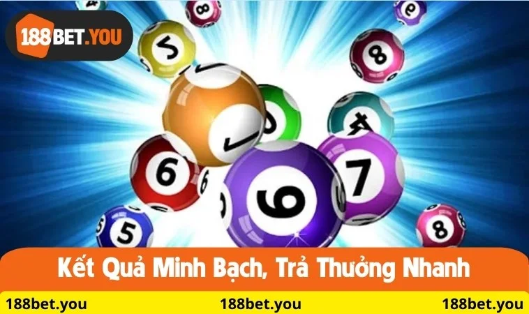 Kết quả minh bạch, trả thưởng nhanh