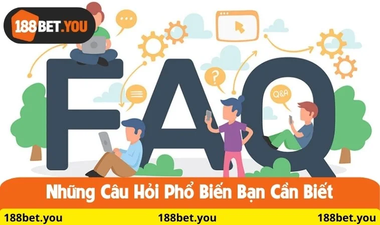 Những câu hỏi phổ biến bạn cần biết